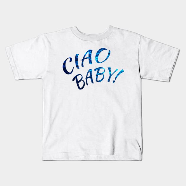 Ciao Baby! Gift Idea for Friend or Relative Kids T-Shirt by xena